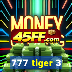 777 tiger 3